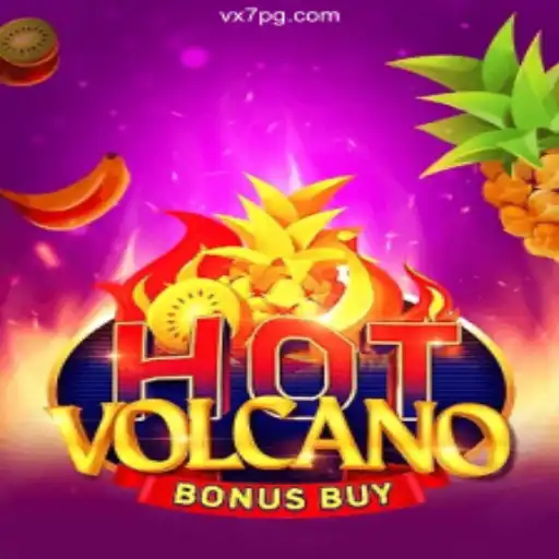 Exploring the Thrills of HotVolcanoBonusBuy on VX7 Game Platform