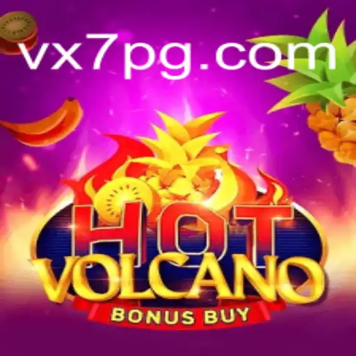 Exploring the Thrills of HotVolcanoBonusBuy on VX7 Game Platform