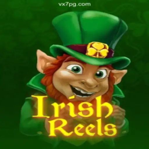 Experience the Magic of IrishReels: The Top Choice on VX7 Game Platform